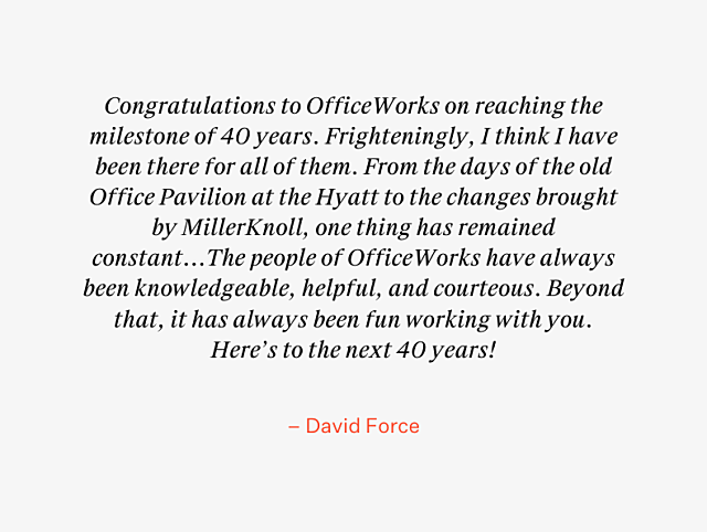 OfficeWorks 40th Anniversary Testimonial