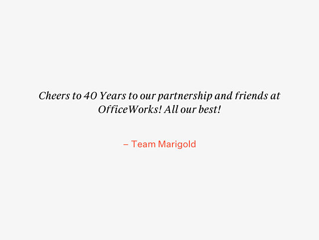OfficeWorks 40th Anniversary Testimonial