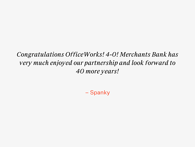 OfficeWorks 40th Anniversary Testimonial